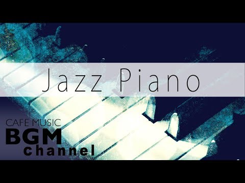 Relaxing Jazz Piano Music - Slow Jazz Piano Music For Work, Sleep, Study - Background Jazz Music