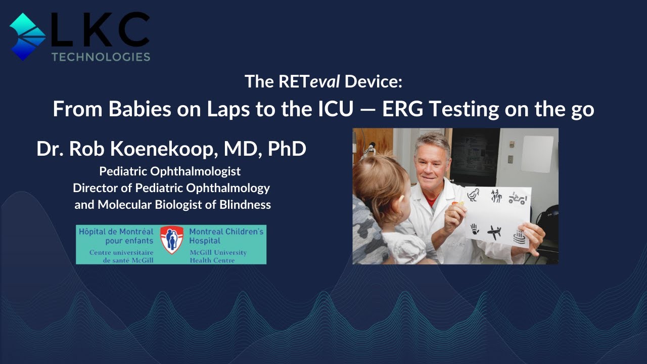 From Babies on Laps to the ICU: ERG on the Go ...Why I LOVE the RETeval with Rob Koenekoop, MD, PhD