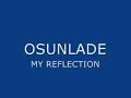 Osunlade - My Reflection Osunlade - My Reflection