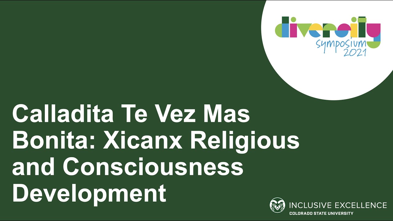 Calladita Te Vez Mas Bonita: Xicanx Religious and Consciousness Development | Diversity Symposium 21
