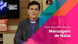 Padre Reginaldo Manzotti - Mensagem de Natal