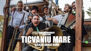 ERLINERMOMENT: Ticvaniu Mare - Balkan Brass Band