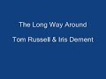 The Long Way Around. Tom Russell & Iris Dement.wmv