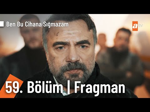 Ben Bu Cihana Sığmazam 59. Bölüm Fragmanı                                                                                                                                                                                                                 