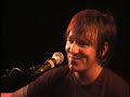 This is the second song from a live concert that Elliott Smith did in '99. It is one of those where he screws up. Poor Elliott, we miss you. We hope you're in a better place.