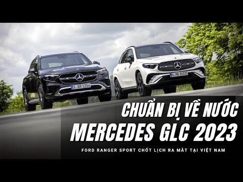 Đại lý nhận cọc Mercedes GLC 2023, giá dự kiến 2,2 tỷ, giữa năm nay Ranger thêm bản Sport |XEHAY.VN|