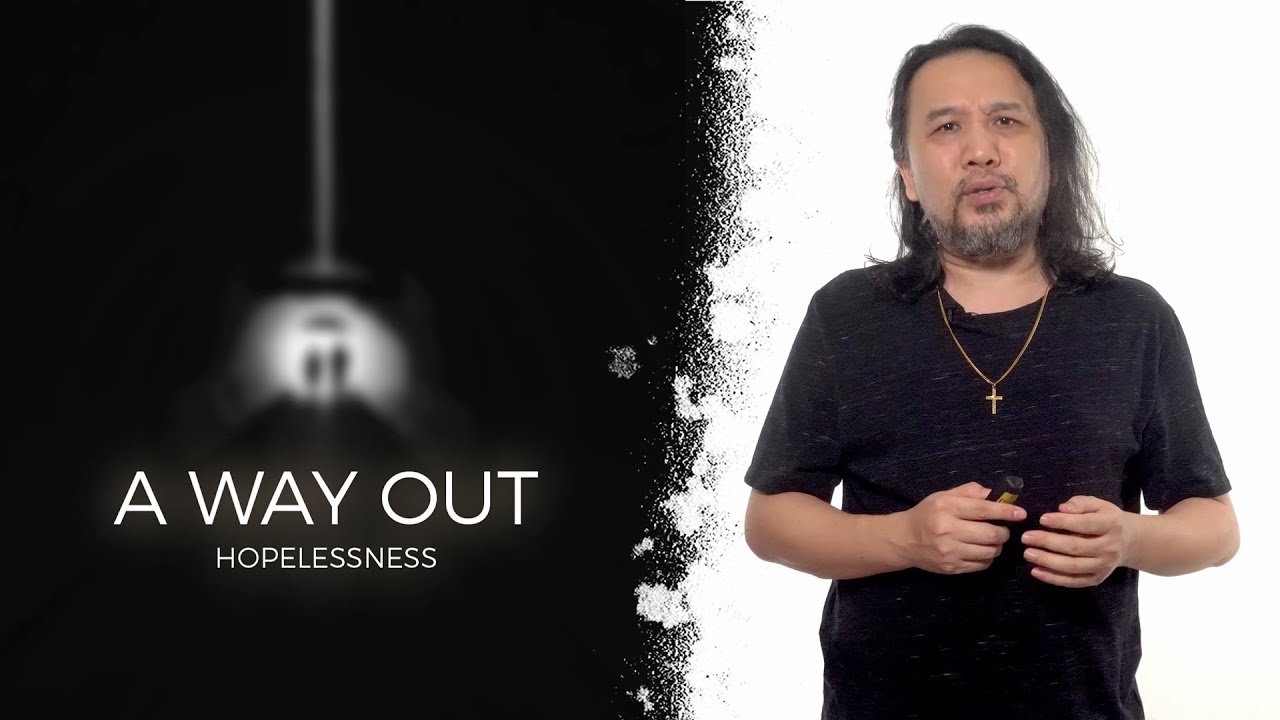 "A Way Out: Hopelessness" I "A Way Out" Series Part 4 by Pr. Kel Lim