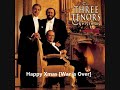 Happy Xmas (War is Over) - The Three Tenors