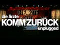 Die Ärzte Komm zurück (Unplugged)