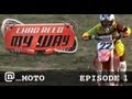 Chad Reed: My Way Episode 1