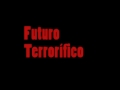 Corto: Futuro Terrorífico (Parte 2)
