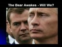 The Russian Bear Awakes - Will We?