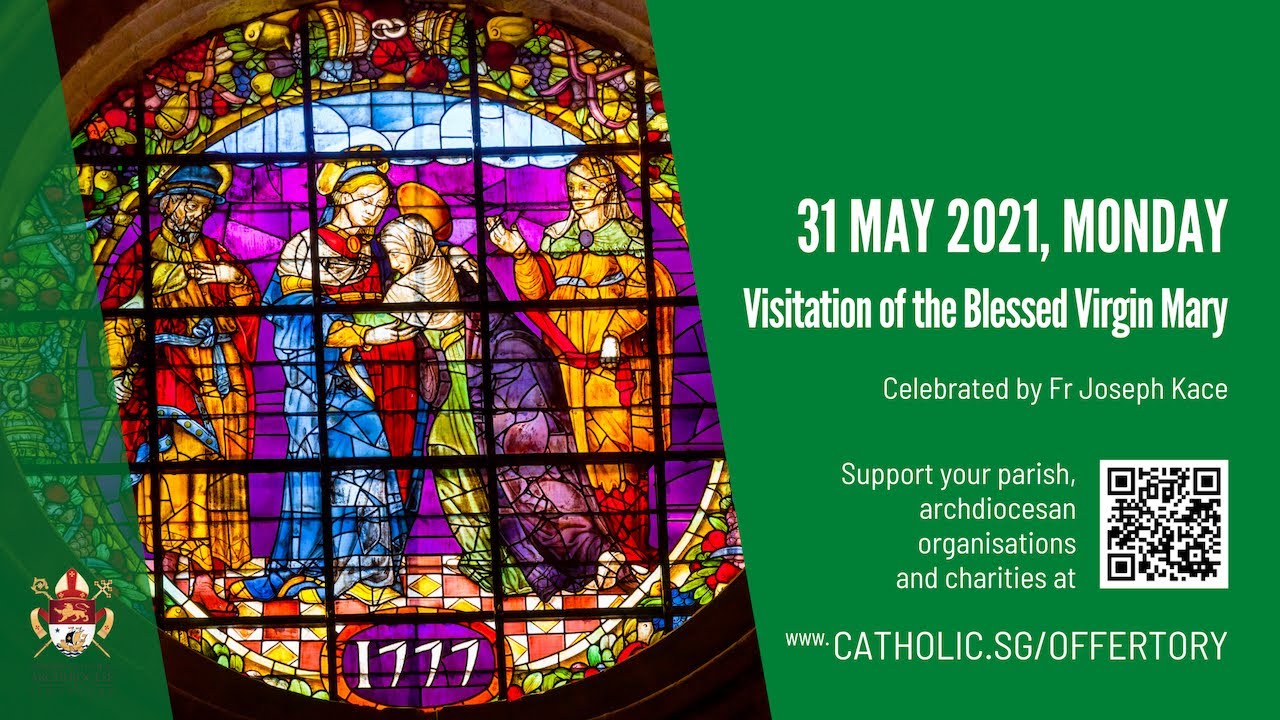 Catholic Singapore Mass 31st May 2021 Today Online - Monday, Visitation of the Blessed Virgin Mary 2021