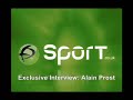 http://www.sport.co.uk sport.co.uk sat down for an espresso with motorsport legend alain prost. he gave us his thoughts on ayrton senna, a1gp and his illustrious career.