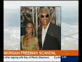 morgan freeman scandal...having affair with granddaughter...