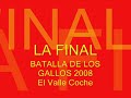 la final de la batalla de los gallos caracas el valle 2008