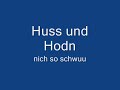 Huss und Hodn - nich so schwuu