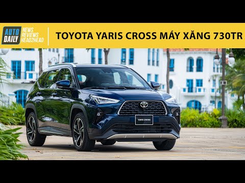 Soi chi tiết Toyota Yaris Cross bản máy xăng giá 730 triệu |Autodaily.vn|