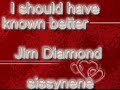 I Should Have Known Better Jim Diamond