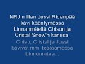 Chisu & Cristal Snow Linnanmäellä Chisu & Cristal Snow Linnanmäellä