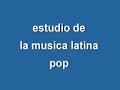 estudio de la musica latina pop parte 1
