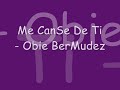 ME CANSE DE TI - OBIE BERMUDEZ
