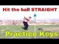 How to hit a golf ball really straight!