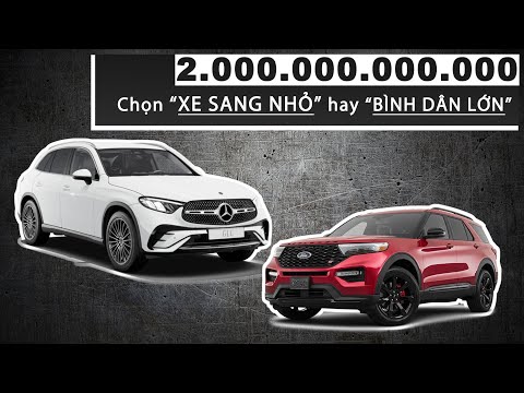 Cầm 2 tỷ trong tay, chọn xe sang cỡ nhỏ GLC hay xe bình dân cỡ lớn Ford Explorer? |XEHAY.VN|