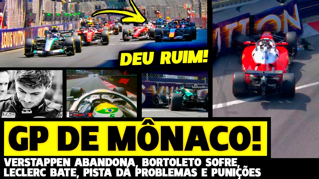 🚨GP DE MÔNACO: DEU RUIM PRA VERSTAPPEN, BORTOLETO SOFRE, LECLERC BATE E REVIRAVOLTAS | FÓRMULA 1