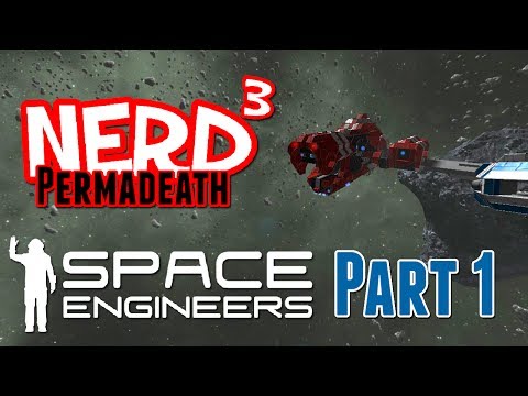 Nerd³ Permadeath - Space Engineers - Part 1