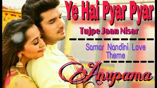 Ye Hai Pyar Pyar Tujpe Jaan Nisar l Anupama l Sama