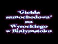 Dzika gie?da samochodowa na Wysockiego