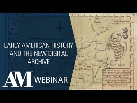 Webinar: Early American History and the New Digital Archive Featuring Guest Speakers