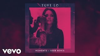Tove Lo Seeb - Moments (Seeb Remix)