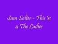 Sam Salter - This Is 4 The Ladies