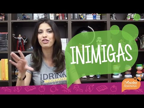 Essa é para as inimigas