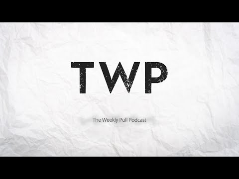 The Weekly Pull Podcast Live