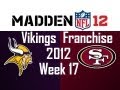 Madden 12 Vikings Franchise - Season 2 Week 17 vs San Francisco 49ers [Ep.32]