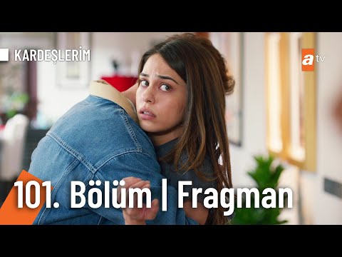 Kardeşlerim 101. Bölüm Fragmanı                                                                                                                                                                                                                           