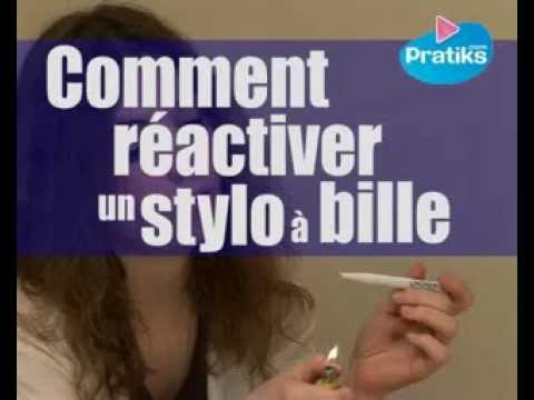 Comment réactiver un stylo a bille Comment réactiver un stylo a bille