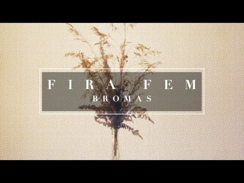 Bromas - Fira Fem
