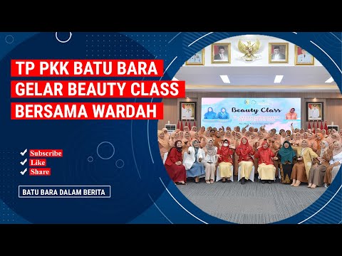 TP PKK BATU BARA GELAR BEAUTY CLASS BERSAMA WARDAH