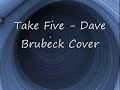 Take Five - Dave Brubeck Cover