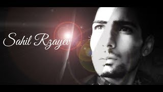 SahiL Rzayev - Menden Sorusmayin (En Yeni Seir 2018)