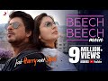 Beech Beech Mein Song Video |Jab Harry Met Sejal