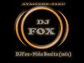 DJFox - Niña Bonita (mix) DJFox - Niña Bonita (mix)