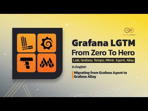 Part6: Migrating from Grafana Agent to Grafana Alloy