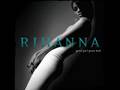 Rihanna featuring Ne-Yo - Hate That I Love You