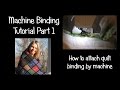 Attach Quilt Binding by Machine - Part 1