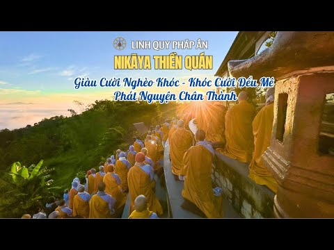 NIKAYA Thiền Quán - Giàu Cười Nghèo Khóc - Khóc Cười Đều Mê - Phát Nguyện Chân Thành **